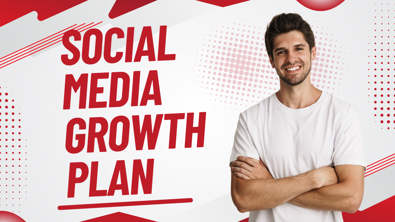 Social Media Growth Plan